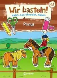 Wir basteln! - Ponys : Malbuch (Wir basteln! - Malen, Ausschneiden, Kleben) （2019. 36 S. 255 mm）