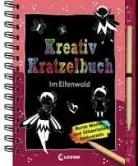 Kreativ-Kratzelbuch: Im Elfenwald : Bunter Beschäftigungsspaß für Mädchen ab 5 Jahre. Malbuch. (Kreativ-Kratzelbuch) （2019. 68 S. 215 mm）