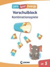 LernSpielZwerge, Vorschulblock - Kombinationsspiele : Vorschulblock ab 5 Jahre - Lernspiele und Übungen für Kindergarten und Vorschule (Die neuen LernSpielZwerge) （2019. 80 S. 205 mm）