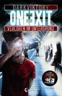 One Exit - Verloren im Untergrund : Vom Macher von TubeClash - für Jugendliche ab 14 Jahre （2. Aufl. 2019. 400 S. 215 mm）