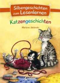 Silbengeschichten zum Lesenlernen - Katzengeschichten : Lesetraining für die Grundschule - Lesetexte mit farbiger Silbenmarkierung (Silbengeschichten zum Lesenlernen) （3. Aufl. 2019. 64 S. 245 mm）
