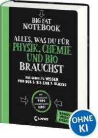 Big Fat Notebook - Alles, was du f&uuml;r Physik, Chemie und Bio brauchst : Das geballte Wissen von der 5. bis zur 9. Klasse. Mit Bonuswissen: Erdkunde - Nachhilfe f&uuml;r Physik, Chemie und Biologie (Big Fat Notebook) （3. Aufl.）