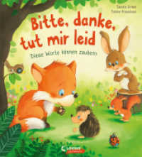 Bitte, danke, tut mir leid : Diese Worte können zaubern - Bringe deinem Kind auf witzige Weise gutes Benehmen bei - Pappbilderbuch für Kinder ab 2 Jahren (Loewe von Anfang an) （2022. 16 S. 265 mm）