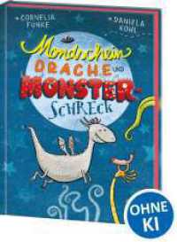 Mondscheindrache und Monsterschreck : Kinderbuch von Cornelia Funke ab 7 Jahre - Pr&auml;sentiert von Loewe Wow! - Wenn Lesen WOW! macht (Loewe Wow!) （2. Aufl.）