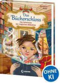 Das B&uuml;cherschloss (Band 1) - Das Geheimnis der magischen Bibliothek : Magisches Kinderbuch f&uuml;r M&auml;dchen und Jungen ab 8 Jahren (Das B&uuml;cherschloss) （3. Aufl.）