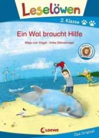 Leselöwen 2. Klasse - Ein Wal braucht Hilfe : Erstlesebuch für Kinder (Leselöwen - Das Original) （2. Aufl. 2020. 64 S. m. farb. Illustr. 245 mm）