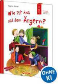 Wie ist das mit dem &Auml;rgern? (Starke Kinder, gl&uuml;ckliche Eltern) : Emotionale Entwicklung f&uuml;r Kinder ab 5 Jahren （4. Aufl.）