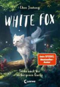 White Fox (Band 2) - Suche nach der verborgenen Quelle : Begleite Polarfuchs Dilah auf seiner spannenden Mission - Actionreiches Fantasy-Kinderbuch ab 9 Jahren (White Fox 2) （4. Aufl. 2022. 320 S. 215 mm）