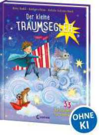 Der kleine Traumsegler (Band 3) : 33 Vorlesegeschichten f&uuml;r sch&ouml;ne Tr&auml;ume - Vorlesebuch ab 4 Jahre (Der kleine Traumsegler)