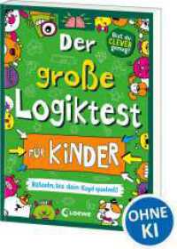 Der gro&szlig;e Logiktest f&uuml;r Kinder - R&auml;tseln, bis dein Kopf qualmt! : Gehirnjogging f&uuml;r Kinder von 7 bis 9 Jahre in Scribble-Optik (Die Wissens-Challenge)