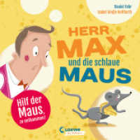Herr Max und die schlaue Maus : Ein Bilderbuch zum Mitmachen und Mitlachen für Kinder ab 2 Jahren (Loewe von Anfang an) （2022. 28 S. 200 mm）