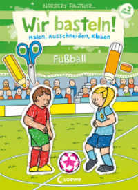 Wir basteln! - Malen, Ausschneiden, Kleben - Fußball : Bastelbuch rund ums Thema Fußball für Kinder ab 3 Jahren - Entwickelt und illustriert von Nobert Pautner. Malbuch (Wir basteln! - Malen, Ausschneiden, Kleben) （2022. 36 S. 255 mm）