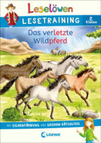 Leselöwen Lesetraining 2. Klasse - Das verletzte Wildpferd : mit Silbenfärbung und großem Rätselteil - Erstlesebuch zum Lesenüben mit Rätseln für Kinder ab 7 Jahren (Leselöwen Lesetraining 2. Klasse) （2022. 80 S. 240 mm）