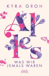 Alles, was wir jemals waren (Alles-Trilogie, Band 3) : Entdecke diese bewegende New Adult-Geschichte über die Suche nach dem richtigen Weg (Alles-Trilogie 3) （2022. 464 S. 210 mm）