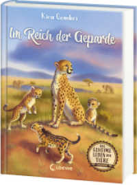Das geheime Leben der Tiere (Savanne) - Im Reich der Geparde : Erlebe die Tierwelt und die Geheimnisse der Savanne wie noch nie zuvor - Kinderbuch ab 8 Jahren (Das geheime Leben der Tiere - Savanne 3) （2024. 208 S. 215 mm）