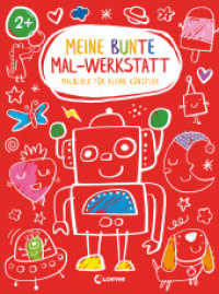 Meine bunte Mal-Werkstatt - Malblock für kleine Künstler - Roboter : Block zum Ausmalen mit 24 lustigen Motiven für Kinder ab 2 Jahren （2022. 48 S. 270 mm）