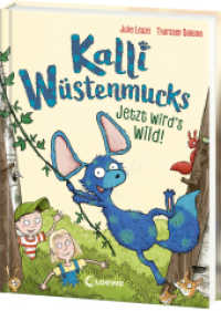 Kalli Wüstenmucks - Jetzt wird's wild! (Band 2) : Kalli auf Rettungsmission - Lustiges Erstlesebuch zum Vorlesen und Selberlesen ab 7 Jahren (Kalli Wüstenmucks 2) （2024. 96 S. 215 mm）
