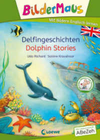 Bildermaus - Mit Bildern Englisch lernen - Delfingeschichten - Dolphin Stories : Ideal zum Englisch lernen für die Vorschule und Leseanfänger ab 5 Jahren - Mit Leselernschrift ABeZeh (Bildermaus - Mit Bildern Englisch lernen) （2022. 48 S. 245 mm）