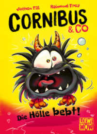Cornibus & Co (Band 3) - Die Hölle bebt! : Erlebe das dritte höllisch lustige Abenteuer - Für Kinder ab 10 Jahren - Wow! Das will ich lesen. (Cornibus & Co. 3) （2022. 144 S. 215 mm）