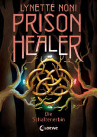 Prison Healer (Band 3) - Die Schattenerbin : Lies jetzt das große Finale der Trilogie! - Ein Fantasyroman über Vergebung, Vertrauen und den Glauben an das Gute (Prison Healer 3) （2023. 528 S. 215 mm）