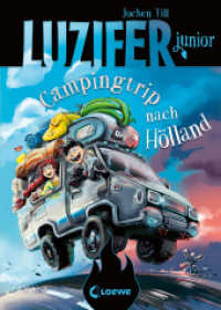 Luzifer junior (Band 11) - Campingtrip nach Hölland : Lustige und beliebte Kinderbuch-Reihe ab 10 Jahren (Luzifer junior 11) （2022. 208 S. 215 mm）
