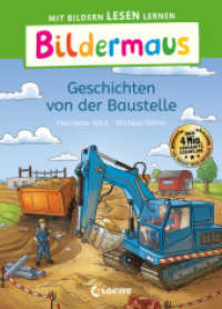 Bildermaus - Geschichten von der Baustelle : Mit Bildern lesen lernen - Ideal für die Vorschule und Leseanfänger ab 5 Jahren - Mit Leselernschrift ABeZeh (Bildermaus) （2023. 48 S. 245 mm）