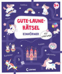 Gute-Laune-Rätsel für unterwegs - Einhörner : Lernspiel-Sammlung zum Rätseln und Malen für Kinder ab 5 Jahren (Gute-Laune-Rätsel für unterwegs) （2022. 48 S. 250 mm）