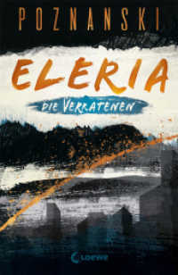 Eleria (Band 1) - Die Verratenen : Dystopischer Thriller der Spiegel Bestseller-Autorin (Eleria 1) （2022. 464 S. 210 mm）