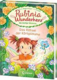 Rubinia Wunderherz, die mutige Waldelfe (Band 6) - Das Rätsel der Königsblume : Kinderbuch zum Vorlesen und ersten Selberlesen - Für Kinder ab 6 Jahre (Rubinia Wunderherz, die mutige Waldelfe 6) （2024. 88 S. 245 mm）