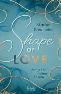 Shape of Love - Mit jeder meiner Fasern (Love-Trilogie, Band 1) : Tauche ein in die Modewelt Italiens und erlebe prickelnde Momente in Venedig (Love-Trilogie 1) （2022. 480 S. 210 mm）