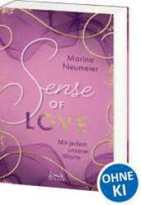 Sense of Love - Mit jedem unserer Worte (Love-Trilogie, Band 3) : Träume dich ins sonnige Venedig - Eine mitreißende Liebesgeschichte voller Hoffnung und mutiger Entscheidungen (Love-Trilogie 3) （2023. 480 S. 210 mm）