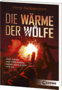 Die Wärme der Wölfe : Und wenn wir verlieren, dann schlagen wir zu - Jugendbuch über Gewaltspiralen im Fußball ab 12 Jahren （2024. 160 S. 188 mm）