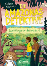 Die Amazonas-Detektive (Band 4) - Ermittlungen im Nationalpark : Kinderkrimi, Detektivreihe in Brasilien für Mädchen und Jungen ab 9 Jahren (Die Amazonas-Detektive 4) （2023. 272 S. 215 mm）