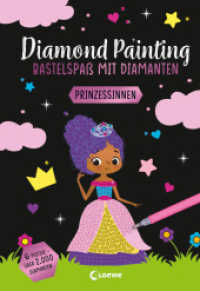 Diamond Painting - Bastelspaß mit Diamanten - Prinzessinnen : Crystal Art mit 6 Motiven und über 2.000 Diamanten - Gestalte Bilder nach dem Malen-Nach-Zahlen-Prinzip - Ab 8 Jahren (Diamond Painting - Bastelspaß mit Diamanten) （2023. 32 S. 257 mm）