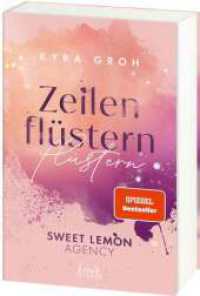Zeilenflüstern (Sweet Lemon Agency, Band 1) (Sweet Lemon Agency 1) （5. Aufl. 2024. 464 S. 210 mm）