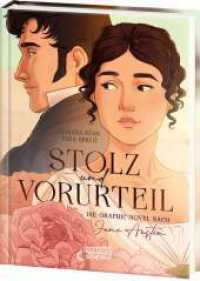 Stolz und Vorurteil : Jane Austens Klassiker erstmals als liebevoll umgesetzte Graphic Novel - 3. Platz beim LovelyBooks Community Award 2024 (Loewe Graphix) （2. Aufl. 2024. 256 S. 245 mm）