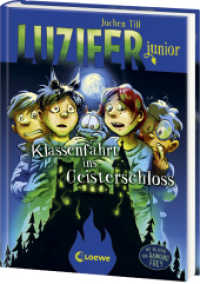 Luzifer junior (Band 15) - Klassenfahrt ins Geisterschloss : Lustige und beliebte Kinderbuch-Reihe ab 10 Jahren (Luzifer junior 15) （2024. 240 S. 215 mm）