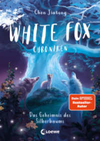 White Fox Chroniken (Band 1) - Das Geheimnis des Silberbaums : Erlebe ein neues Abenteuer in der Welt von White Fox - abenteuerliche Tierfantasy ab 9 Jahren (White Fox) （2023. 352 S. 215 mm）