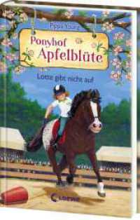 Ponyhof Apfelblüte (Band 23) - Lotte gibt nicht auf : Beliebte Pferdebuchreihe für Kinder ab 8 Jahren (Ponyhof Apfelblüte 23) （2024. 128 S. 200 mm）