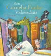 Mein Cornelia-Funke-Vorleseschatz : Drei fantastische Bilderbuchgeschichten von Bestsellerautorin Cornelia Funke zum gemeinsamen Lesen und Kuscheln （2. Aufl. 2023. 104 S. 265 mm）