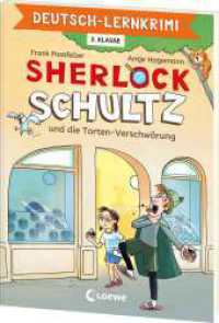 Deutsch-Lernkrimi - Sherlock Schultz und die Torten-Verschwörung : Komm mit auf Spurensuche! - Wissens-Training für die 2. Klasse (Loewe Lernkrimis) （2025. 64 S. 240 mm）