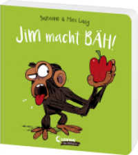 Jim macht bäh! : Lustiges Pappbilderbuch ab 2 Jahren, das wählerische Esser_innen zum Probieren animiert （2024. 24 S. 200 mm）