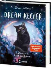 Dream Keeper (Band 1) - Aufbruch ins Reich der Träume : Der White Fox-Nachfolger: Rette mit Kiki und ihrer Katze geheimnisvolle Traumwelten - All-Age-Fantasy ab 9 Jahren （2024. 224 S. 215 mm）