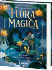 Flora Magica (Band 2) - Die Gabe der bösen Kräuter : Eine Pflanze, die alles zerstören könnte - Die heißersehnte Fortsetzung des Middle-Grade-Abenteuers ab 9 Jahren von Erfolgsautorin Vanessa Walder （2025. 272 S. 215 mm）