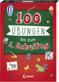 100 Übungen bis zum ersten Schultag : Lernspiel-Block mit wichtigen Schulstart-Themen für Vorschulkinder ab 5 Jahren (100 Übungen) （2024. 200 S. 205 mm）