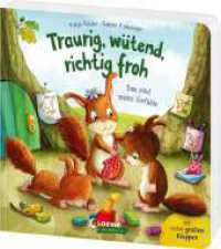 Traurig, wütend, richtig froh - das sind meine Gefühle : Bestärkendes Pappbilderbuch für Kinder ab 2 Jahren - Hilft Kindern, ihre Emotionen bewusst wahrzunehmen und zu verstehen - Mit vielen großen Klappen zum Staunen und Sp （2025. 16 S. 20 cm）