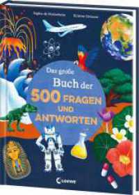 Das große Buch der 500 Fragen und Antworten : Geniale Antworten auf wichtige Kinderfragen aus 10 spannenden Wissensgebieten - Ab 8 Jahren （2025. 112 S. 285 mm）