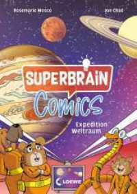 Superbrain-Comics - Expedition Weltraum : Erfahre alles über das Weltall und seine Geheimnisse - Eine abenteuerliche Reise durch unser Sonnensystem - Die coolsten Sachbücher der Welt （2025. 128 S. 215 mm）