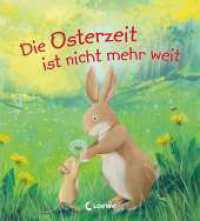 Die Osterzeit ist nicht mehr weit : 3 bunte Bilderbuchgeschichten zum Vorlesen ab 3 Jahren - Das perfekte Geschenk für jedes Osternest （2025. 96 S. 205 mm）