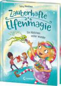Zauberhafte Elfenmagie (Band 4) - Ein Kästchen voller Wunder : Komm mit ins Reich der Elfen - Spannendes Kinderbuch über Freundschaft und Hilfsbereitschaft - Mit DIY-Anleitung (Zauberhafte Elfenmagie 4) （2025. 144 S. 215 mm）